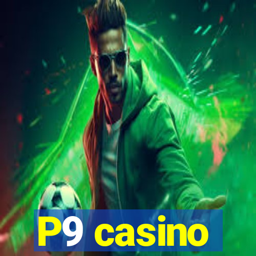 P9 casino